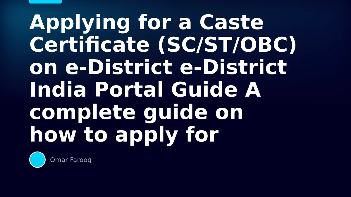 Applying for a Caste Certificate (SC/ST/OBC) on e-District